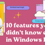 10 features you didn’t know existed in Windows 11